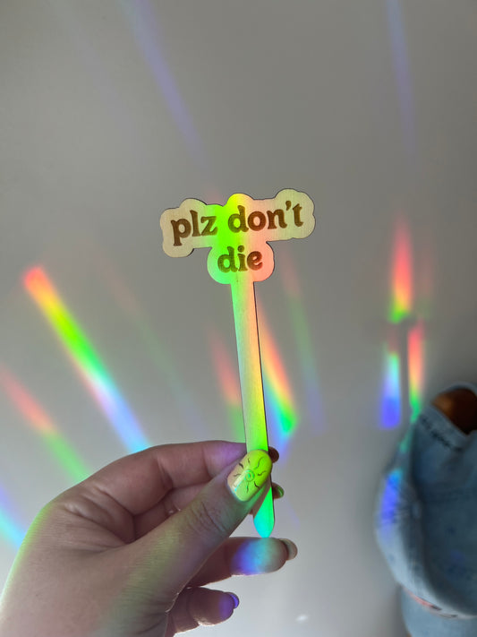 Plz Don’t Die Wooden Stake